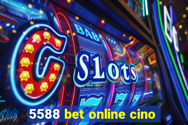 5588 bet online cino